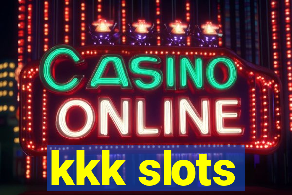 kkk slots